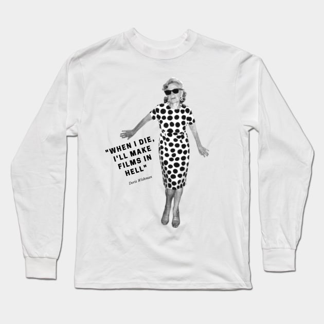 When I Die, I'll Make Films in Hell Long Sleeve T-Shirt by cELLEuloid